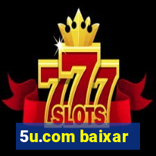 5u.com baixar